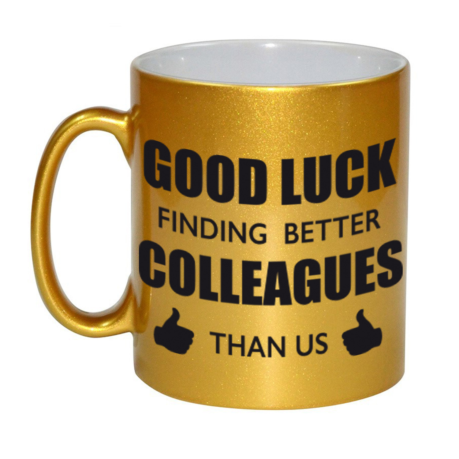 Good luck finding better colleagues than us mok / beker goud bedankt cadeau collega 330 ml -