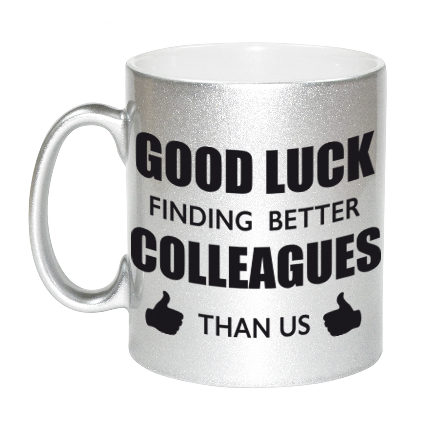 Good luck finding better colleagues than us mok / beker zilver bedankt cadeau collega 330 ml -