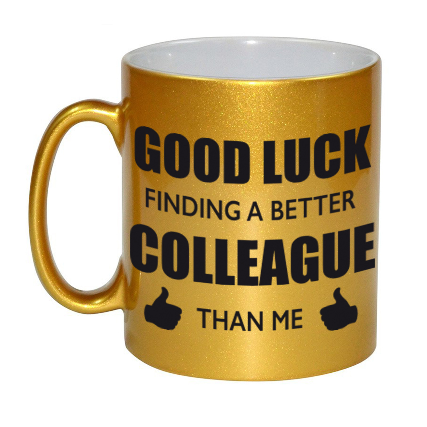 Good luck finding a better colleague than me mok / beker goud bedankt cadeau collega 330 ml -