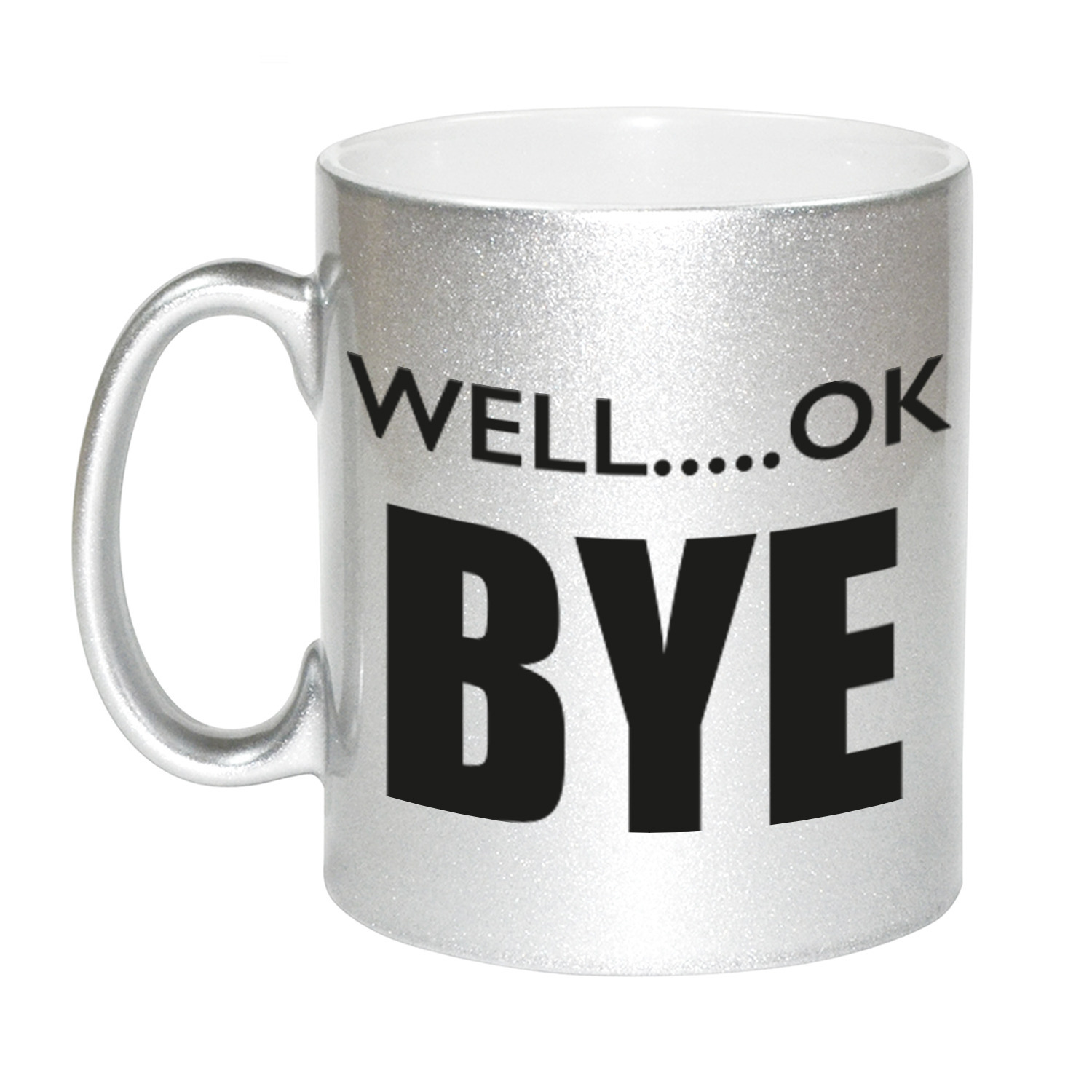 Well ok bye afscheids mok / beker zilver 330 ml -