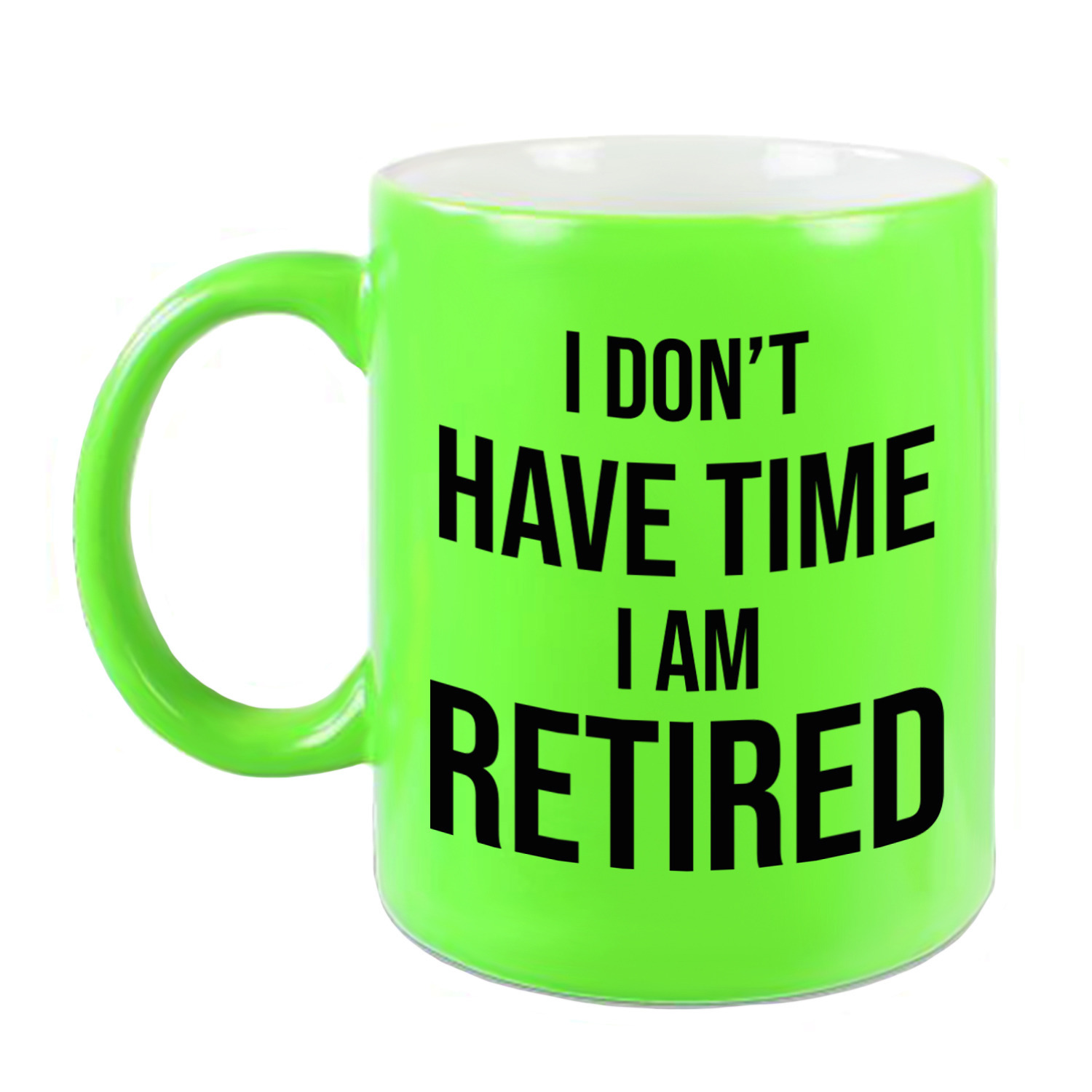 I dont have time I am retired pensioen mok / beker neon groen afscheidscadeau 330 ml -