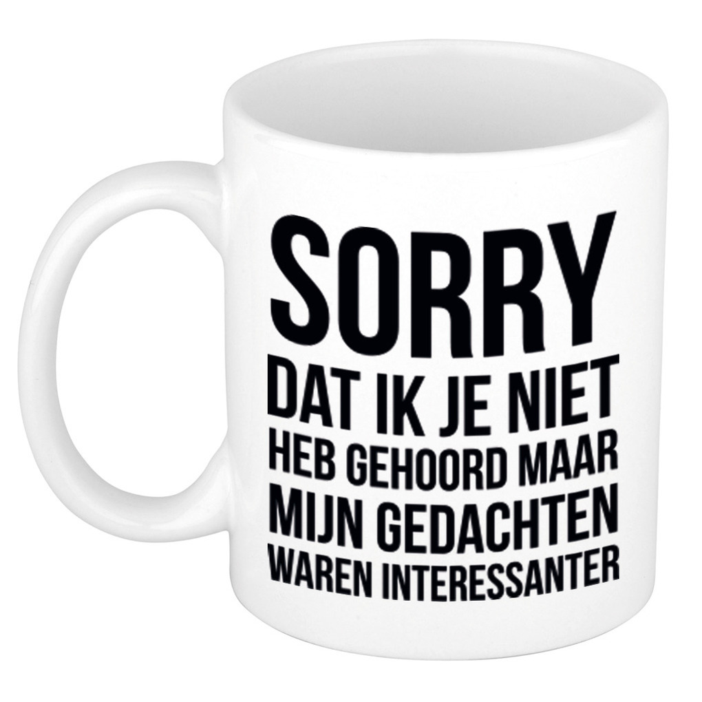 Sorry niet gehoord mijn gedachten interessanter cadeau mok / beker 300 ml -