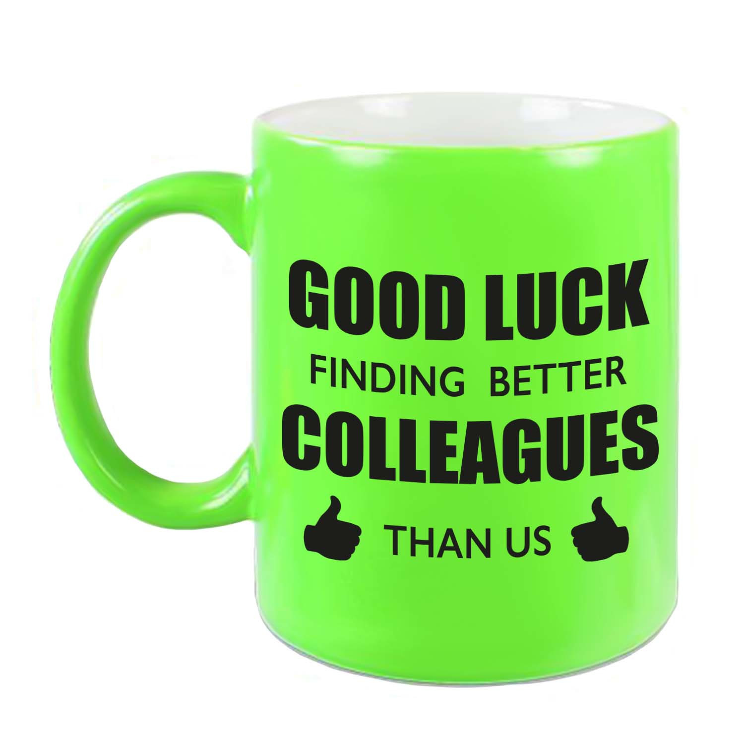 Good luck finding better colleagues than us mok / beker neon groen bedankt cadeau collega 300 ml -