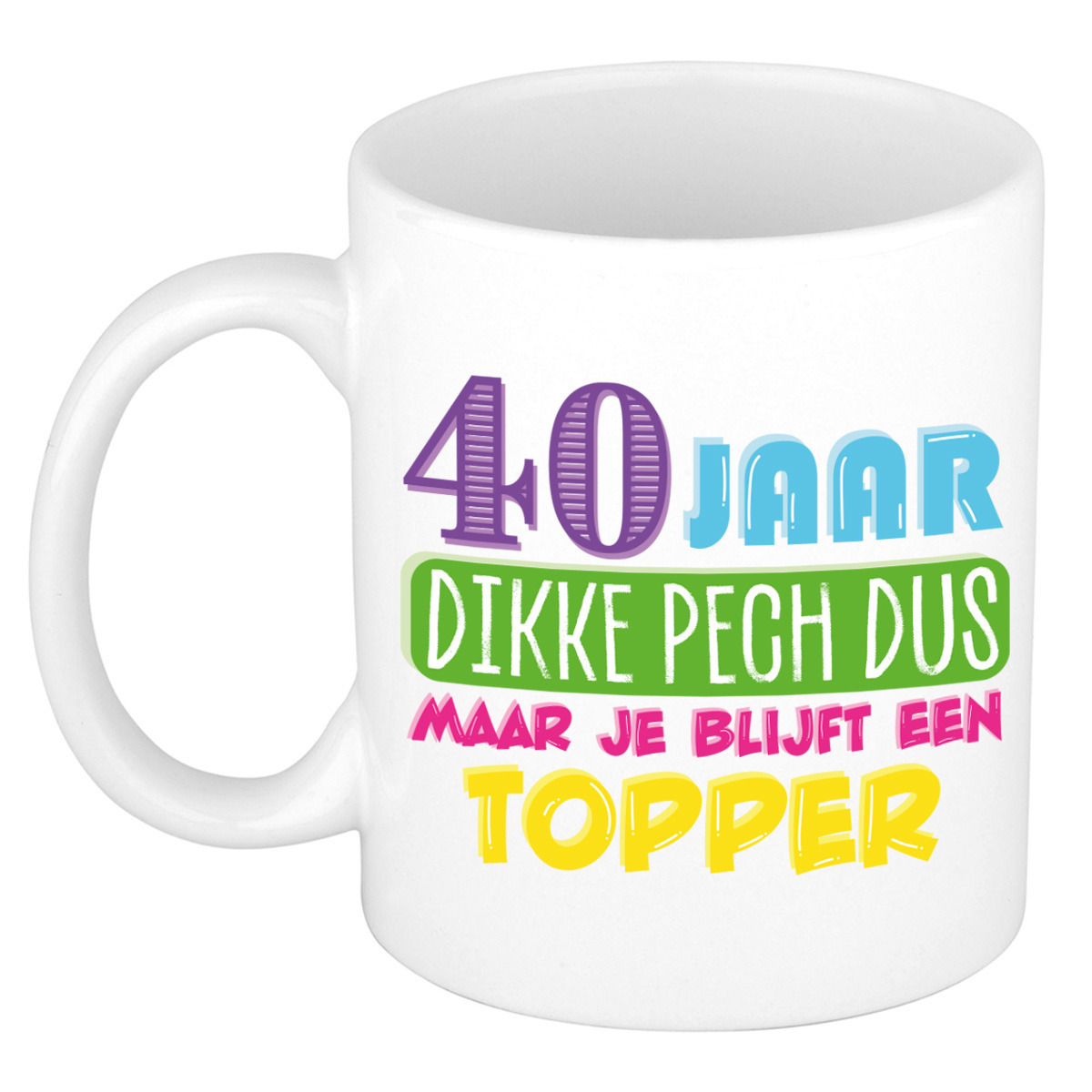 Verjaardag cadeau mok 40 jaar - wit - dikke pech dus - 300 ml - keramiek -