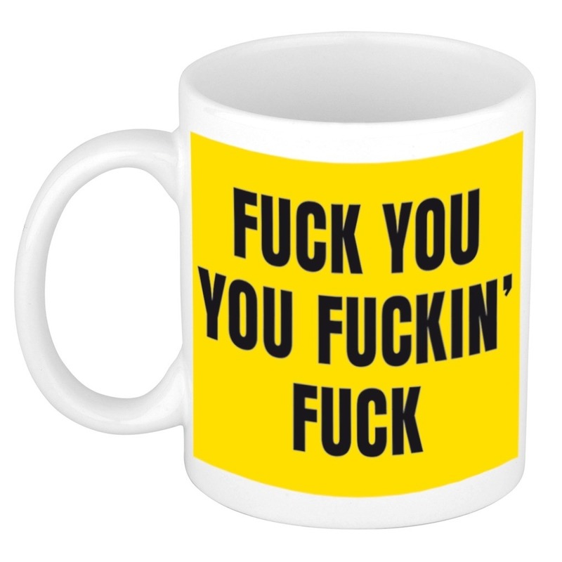 Grappige mok / beker fuck you you fuckin fuck geel 300 ml -